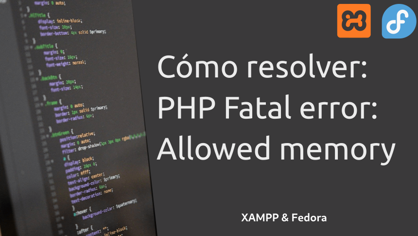 PHP Fatal error allowed memory - XAMPP | Fedora 37