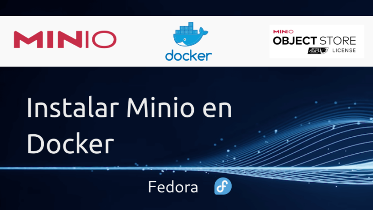 Crear contenedor Minio Storage en Docker | Fedora