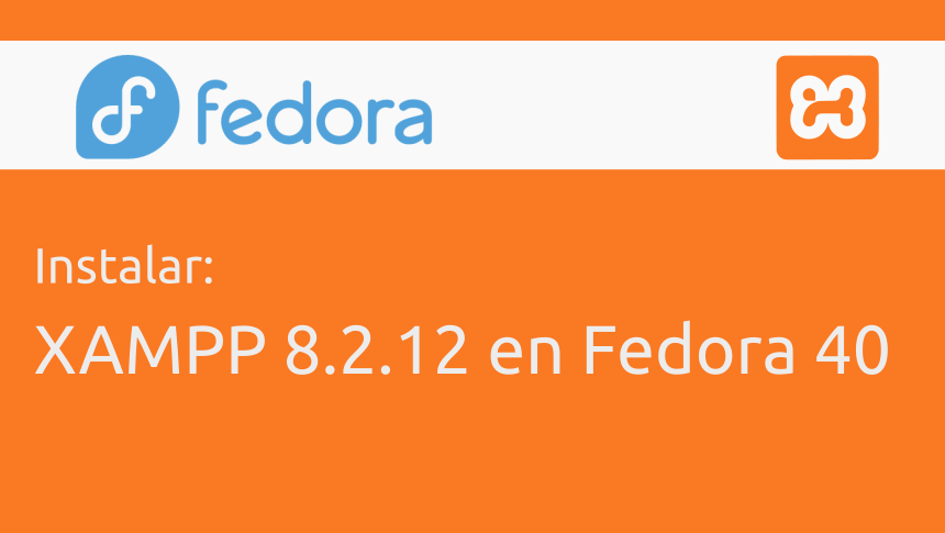 Instalar XAMPP 8.2.12 | Fedora 40